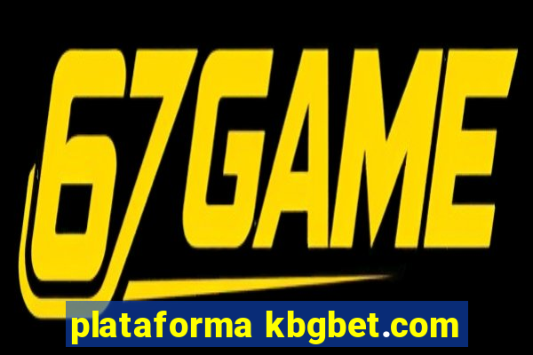 plataforma kbgbet.com